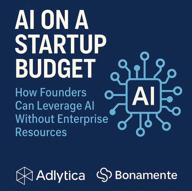 AI on a Startup Budget: How Founders Can Leverage AI Without Enterprise Resources