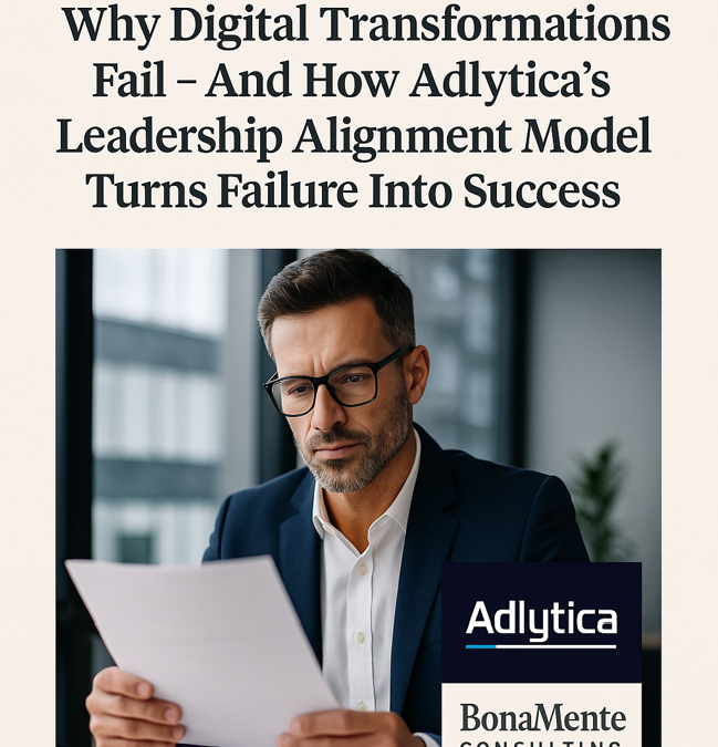 Why Digital Transformations Fail — And How Adlytica’s Leadership Alignment Model Turns Failure Into Success