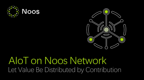 AIoT on Noos Network: When AI Devices Start to Collaborate, How Should Value Be Distributed?